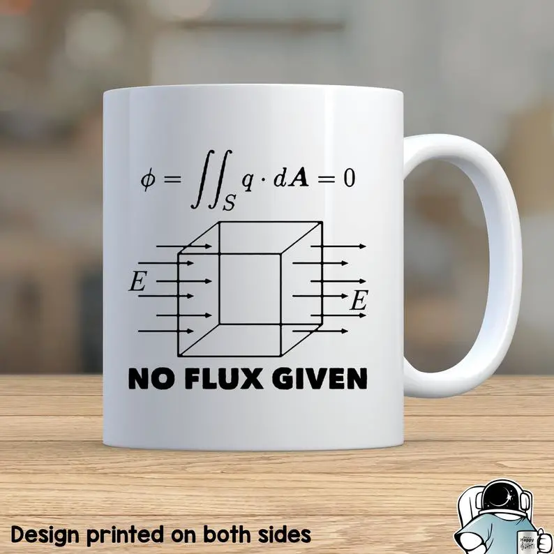 No Flux Given Mug funny Gift idea for physics majors
