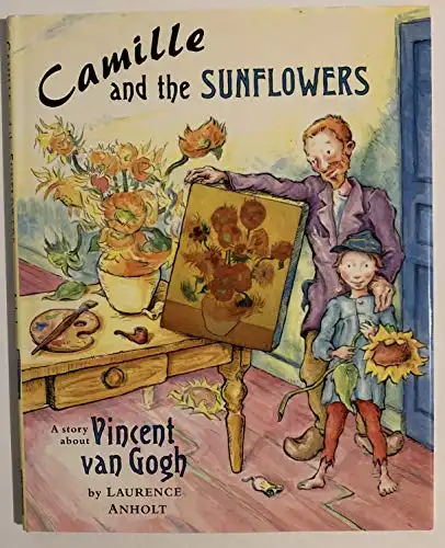 Camille and the Sunflowers (Anholt's Artists Books For Children)