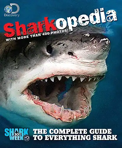 Discovery Channel Sharkopedia: The Complete Guide to Everything Shark